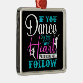 Wenn du mit deinem Herzen tanzst Ornament Aus Metall (Rechts)