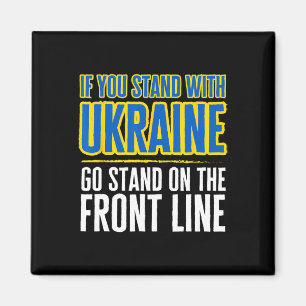 Wenn du mit der Ukraine stehst, geh auf die Frontl Magnet