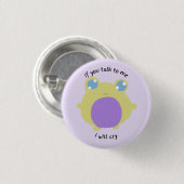 Wenn du mit mir sprichst, weine ich. button (Vorne & Hinten)