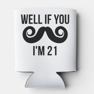 Wenn du Mustache bist, bin ich 21 Dosenkühler