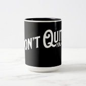 Wenn du nicht aufhörst... gewinnst du. zweifarbige tasse (Mittel)