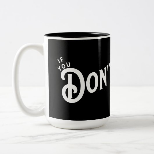 Wenn du nicht aufhörst... gewinnst du. zweifarbige tasse (Links)