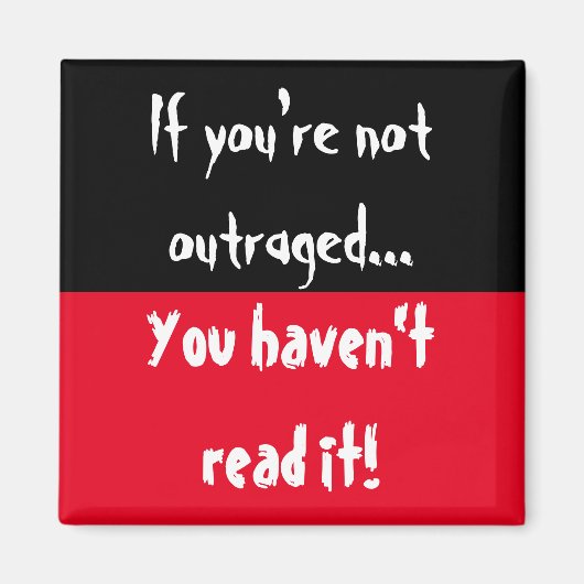 Wenn du nicht empört bist, hast du es nicht gelese magnet (Vorne)