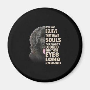 Wenn du nicht glaubst, dass sie Seelen haben Neufu Magnet