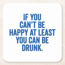 Wenn du nicht glücklich sein kannst, kannst du wen rechteckiger pappuntersetzer