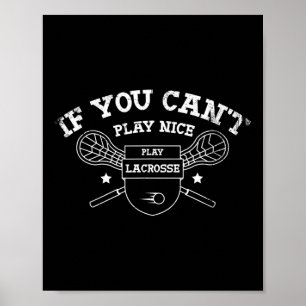 Wenn du nicht gut spielen kannst, spiele Lacrosse Poster