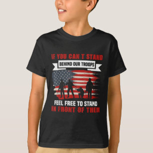 Wenn du nicht hinter unseren Truppen stehen kannst T-Shirt