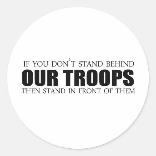 Wenn du nicht hinter unseren Truppen stehst Runder Aufkleber (Vorderseite)