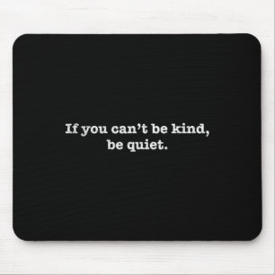 Wenn du nicht ruhig sein kannst, Motivierend Mousepad