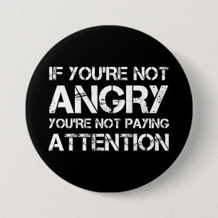 Wenn du nicht wütend bist, wirst du nicht aufpass button