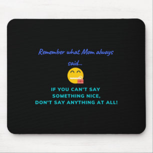 Wenn du nichts Nettes sagen kannst, sag nichts Mousepad