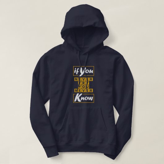 Wenn du nie versuchst, nie zu wissen hoodie (Design vorne)