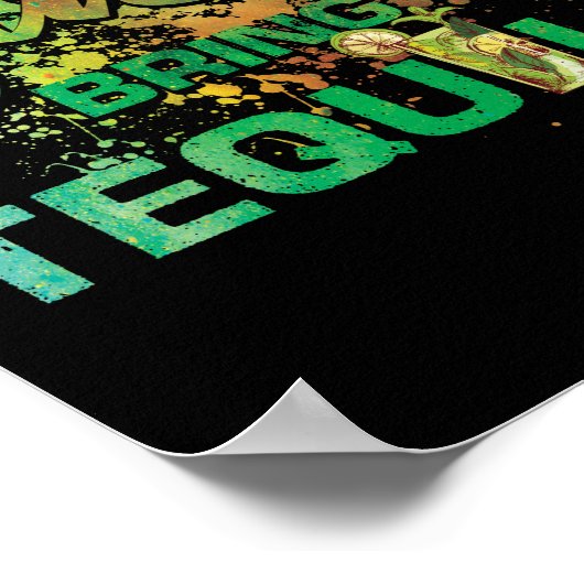 Wenn du salzig sein willst, bringe Tequila trinken Poster (Ecke)