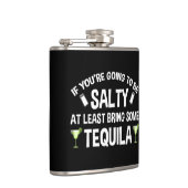 Wenn du salzig sein willst, bringe wenigstens Tequ Flachmann (Rechts)