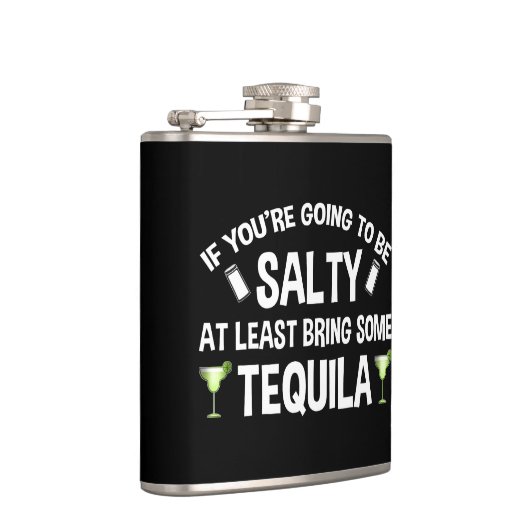 Wenn du salzig sein willst, bringe wenigstens Tequ Flachmann (Rechts)