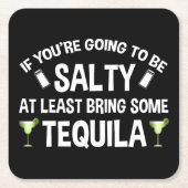 Wenn du salzig sein willst, bringe wenigstens Tequ Rechteckiger Pappuntersetzer (Vorderseite)