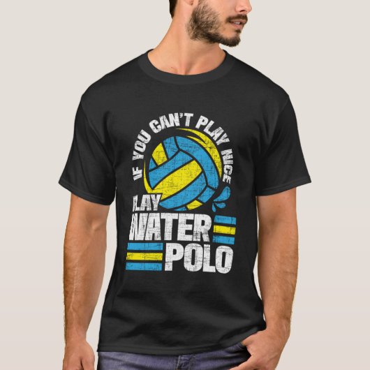 Wenn du schön spielen kannst Wasserpolo Goalie Bal T-Shirt (Vorderseite)