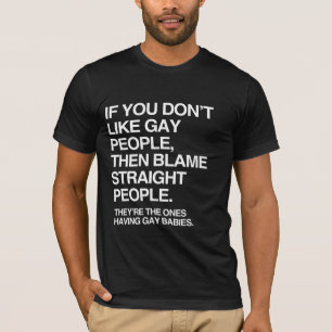 WENN DU SCHWULE MENSCHEN NICHT MAGST, DANN GIB HET T-Shirt