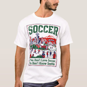 Wenn du Seattle Soccer nicht liebst T-Shirt