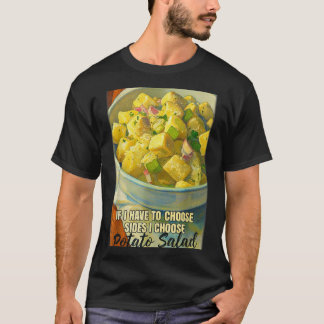 Wenn du Seiten wählen musst, wähle Kartoffelsalat  T-Shirt