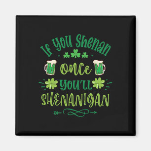Wenn du Shenan einmal Shenanigans 1 Magnet