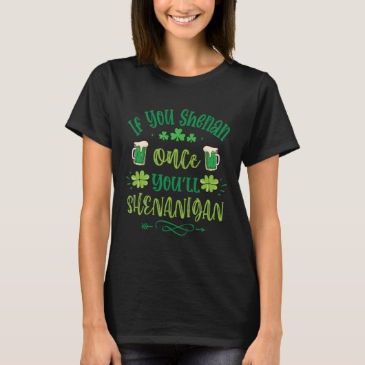 Wenn du Shenan einmal Shenanigans 1 T-Shirt (Vorderseite)
