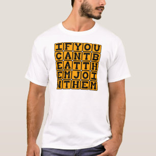 Wenn du sie nicht besiegen kannst, schließe dich i T-Shirt