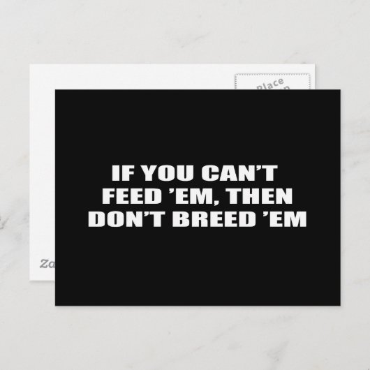 Wenn du sie nicht füttre, dann züchtige sie nicht postkarte (Vorne/Hinten)