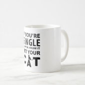 Wenn du Single bist, Haustier deines Katzes Kaffeetasse (VorderseiteRechts)
