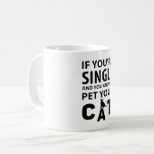 Wenn du Single bist, Haustier deines Katzes Kaffeetasse (Vorderseite Links)