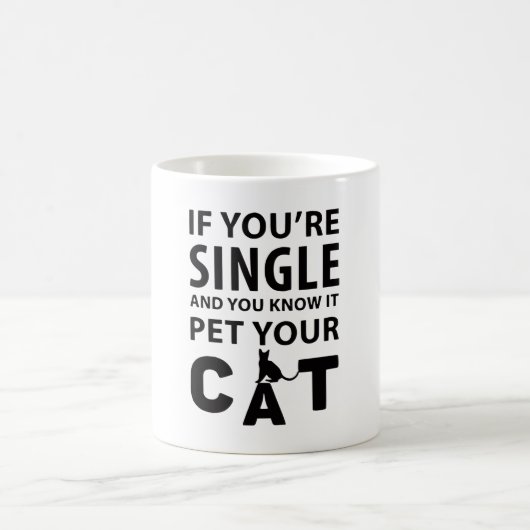 Wenn du Single bist, Haustier deines Katzes Kaffeetasse (Mittel)