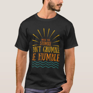 Wenn du stolperst, dann soll nicht zornig sein T-Shirt