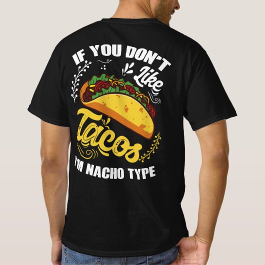 Wenn du Tacos nicht magst, bin ich Nacho Typ Niedl T-Shirt (Rückseite)