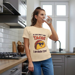 Wenn du Tacos nicht magst, bin ich Nacho Typ Taco  T-Shirt