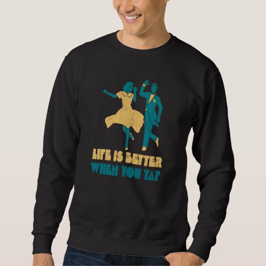 wenn du Tap Dance Teacher Dancer Retro tippst Sweatshirt (Vorderseite)