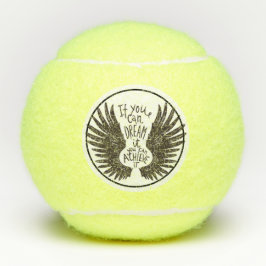 Wenn du träumst, kannst du es schaffen tennisbälle