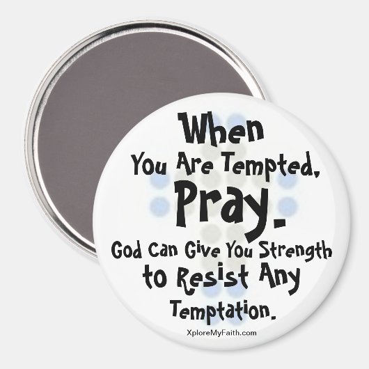 "Wenn du versucht bist, bete" Magnet (Vorderseite/Rückseite)