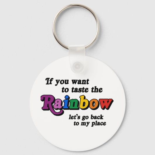 Wenn du will, den Regenbogen zu schmecken Schlüsselanhänger (Vorderseite)