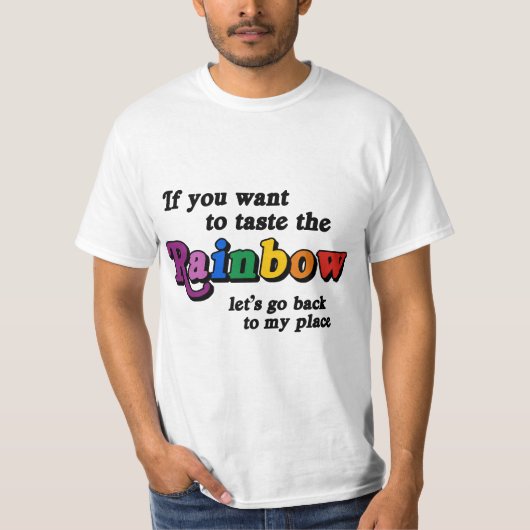Wenn du will, den Regenbogen zu schmecken T-Shirt (Vorderseite)