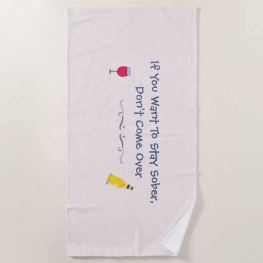 Wenn du Will, nüchtern Bleibe, komm nicht über ros Strandtuch (Vorderseite)