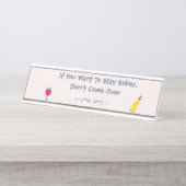 Wenn du Will, nüchtern Bleibe, komm nicht vorbei Schreibtischnamensplakette (Vorderseite )