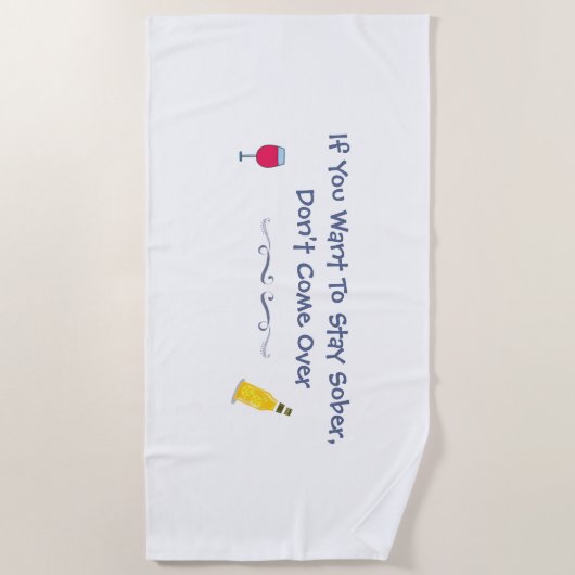 Wenn du Will, nüchtern Bleibe, komm nicht vorbei Strandtuch (Vorderseite)