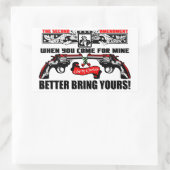 Wenn du zu mir kommst: Bringe besser deine mit! Rechteckiger Aufkleber (Tasche)