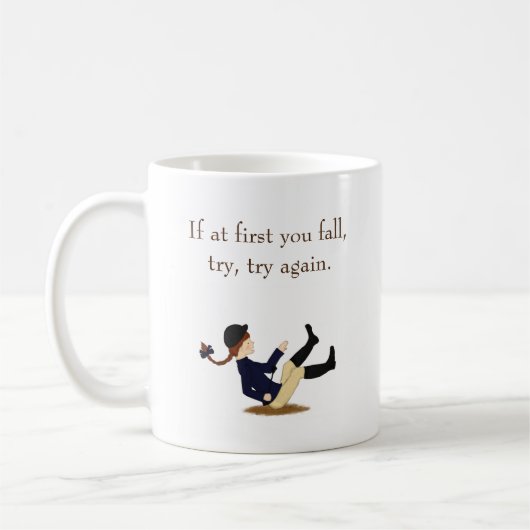 "Wenn du zuerst fällst, versuche es noch einmal."  Kaffeetasse (Links)
