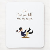 "Wenn du zuerst fällst, versuche es noch einmal." Mousepad (Vorne)