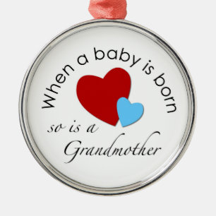 Wenn ein Baby geboren ist, ist so eine Großmutter Ornament Aus Metall