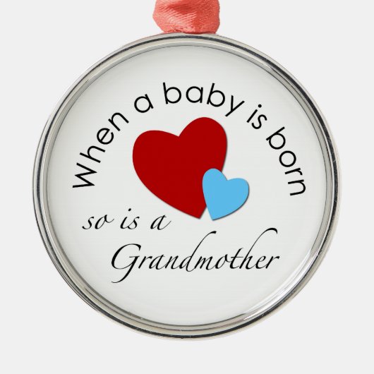 Wenn ein Baby geboren ist, ist so eine Großmutter Ornament Aus Metall (Vorne)