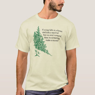 Wenn ein Baum… fällt T-Shirt