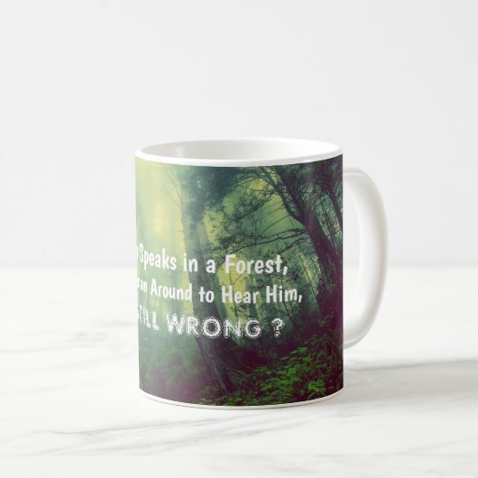 Wenn ein Mann in einem Wald spricht Kaffeetasse (VorderseiteRechts)