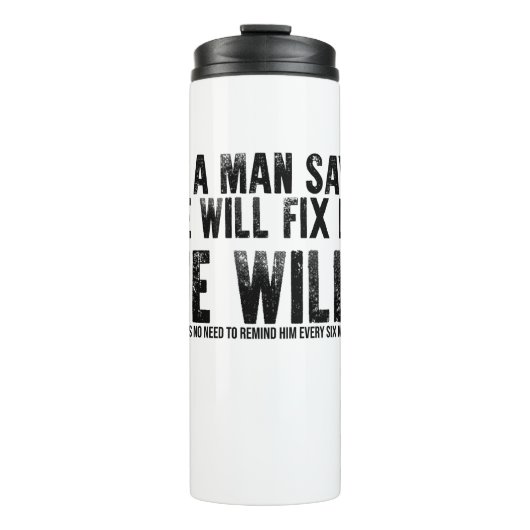 Wenn ein Mann sagt, dass er es reparieren wird, wi Thermosbecher (Vorderseite)